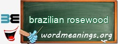 WordMeaning blackboard for brazilian rosewood